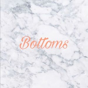 Bottoms Listed Below!